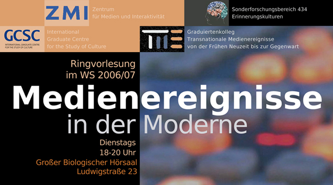Ringvorlesung WS 0607 Medienereignisse in der Moderne