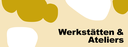 JLU_IfK_Werkstätten_Ateliers