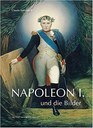 Napoleon I. und die Bilder