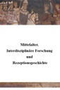 mittelalter-interdisziplinare-forschung-und-rezeptionsgeschichte.jpg