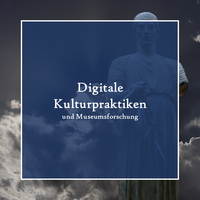 Digitale Kulturpraktiken und Museumsforschung.png