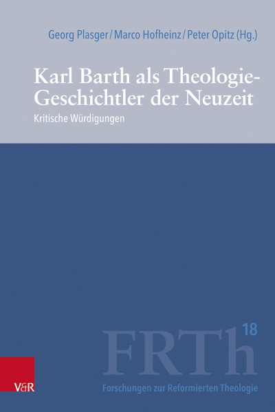 Karl Barth als Theologie-Geschichtler der Neuzeit - FRTH Band 18.jpg ...