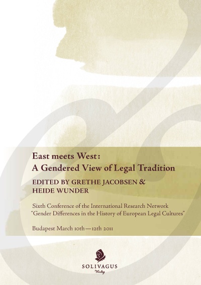 Grethe, Jacobsen, Heide Wunder (Hgg.): East Meets West. A Gendered View of Legal Traditions