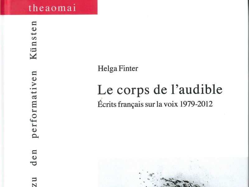 Die soufflierte Stimme und "Le corps de l’audible: Écrits français sur la voix 1979-2012