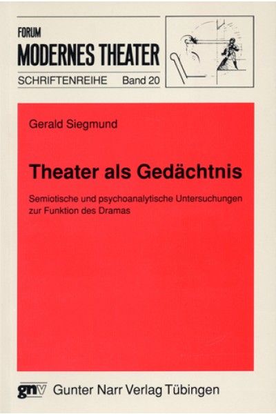 Theater als Gedächtnis Gerald Siegmund