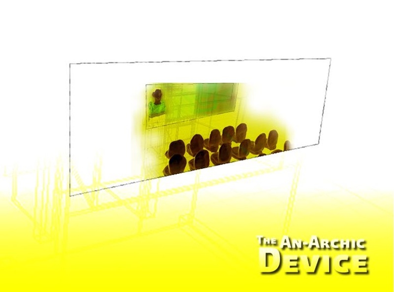 The An-Archic Device