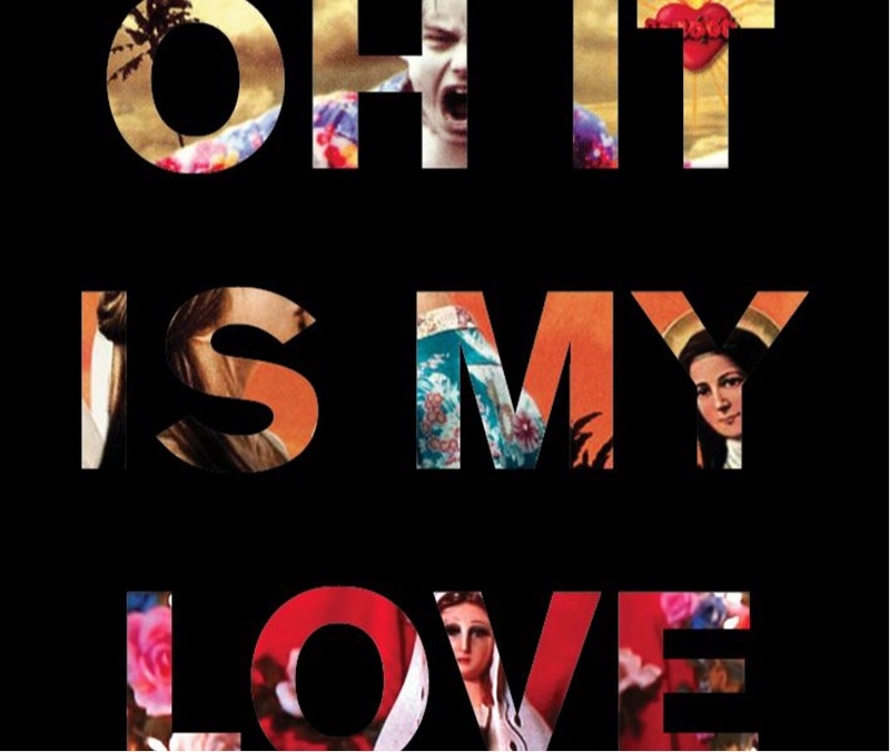 OH IT IS MY LOVE