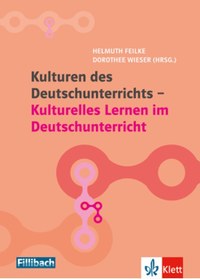 Kulturen des Deutschunterrichts - Kulturelles Lernen im Deutschunterricht