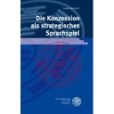Die Konzession als strategisches Sprachspiel