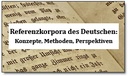 DFG-Tagung Referenzkorpora 2017