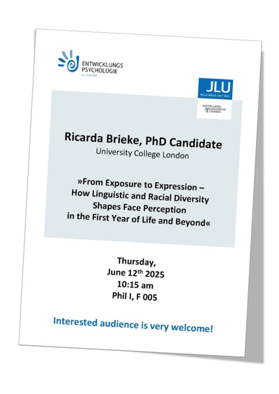 Einladung zum Vortrag: Ricarda Brieke, University College London, Thursday, June 12th 2025 10:15 am Phil I, F 005, From Exposure to Expression – How Linguistic and Racial Diversity Shapes Face Perception in the First Year of Life and Beyond«