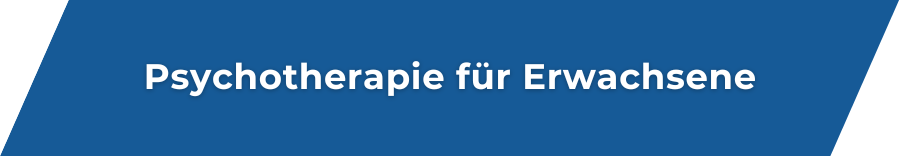 Gebiet der Psychotherapie für Erwachsene