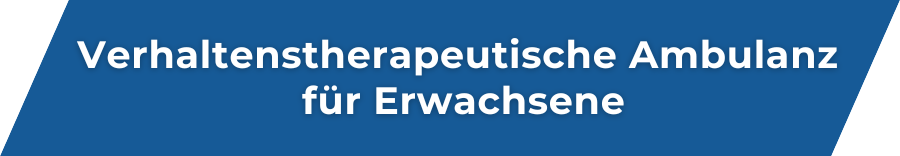 Verhaltenstherapeutische Ambulanz für Erwachsene