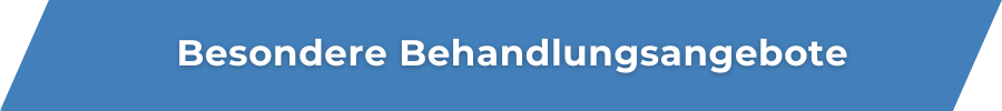 Besondere Behandlungsangebote