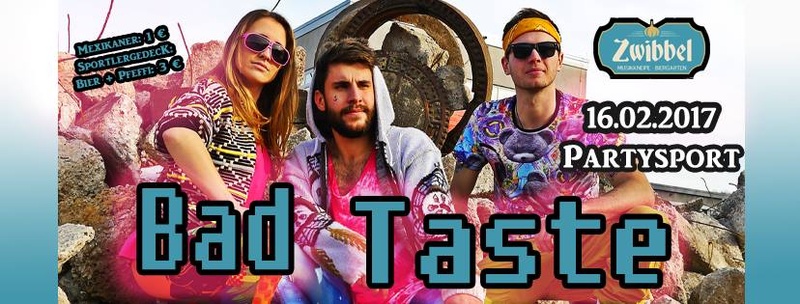 16.02.2017 Bad Taste Party