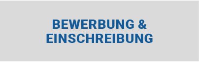 Bewerbung & Einschreibung