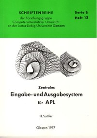 Schriftenreihe der CUU, Serie B, Heft 12: Zentrales Ein- und Ausgabesystem für APL