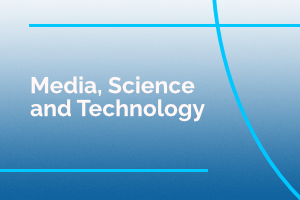 Media, Science and Technology