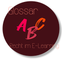 Gelangen Sie hier zu unseren Glossar zu Recht im E-Learning