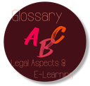 Find out more about our glossary to legal aspects and e-learning