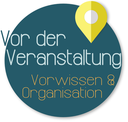 Vor der Veranstaltung - Vorwissen und Organisation