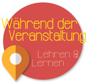 Während der Veranstaltung - Lehren und Lernen