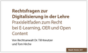 Hier gelangen Sie zum Praxisleitfaden zum Recht bei E-Learning, OER und Open Content