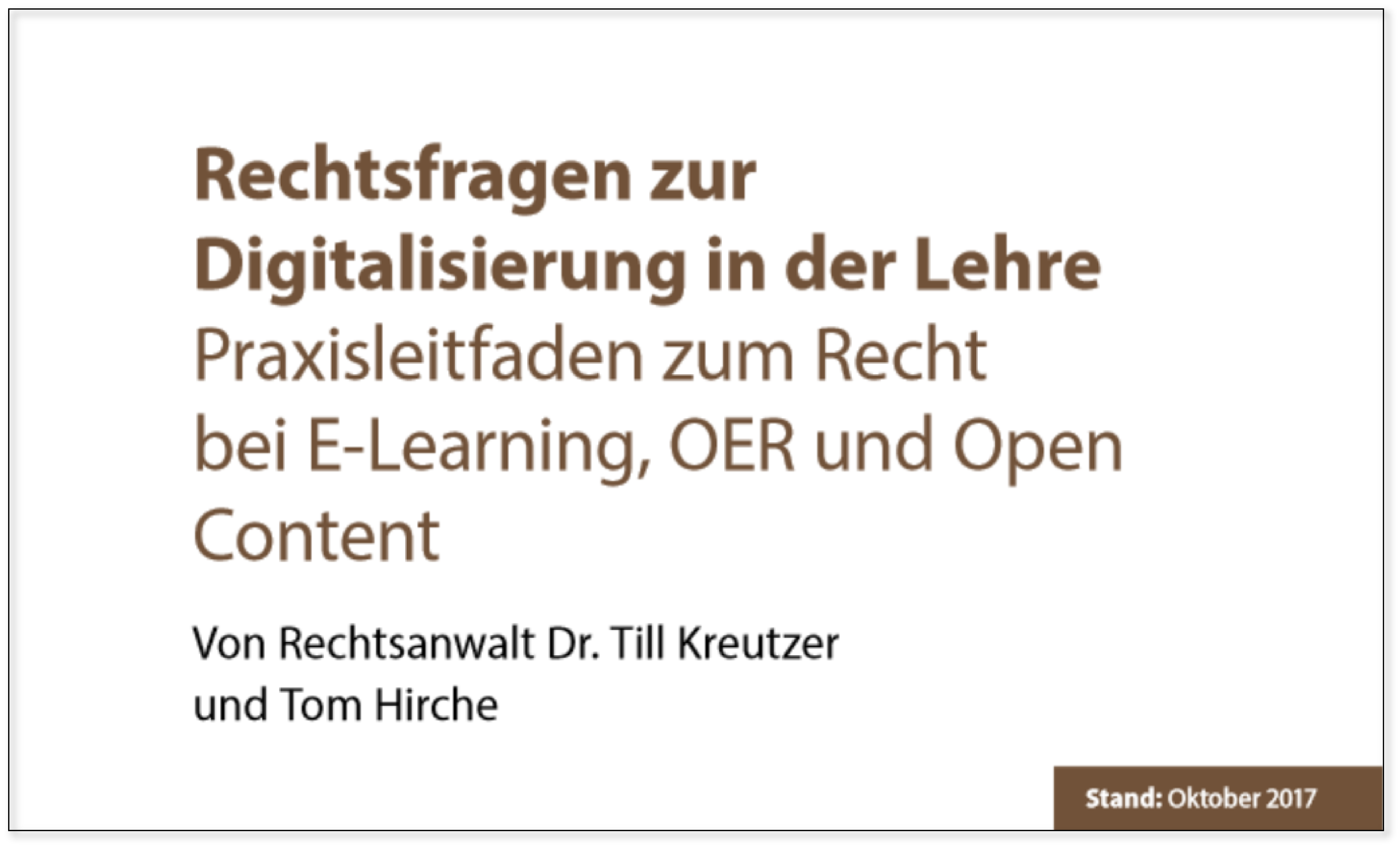 Hier gelangen Sie zum Praxisleitfaden zum Recht bei E-Learning, OER und Open Content