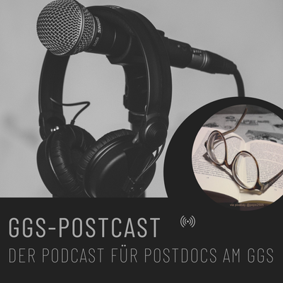 GGS Postcast der Podcast für Postdocs am GGS 