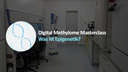 Digital-Methylome-Masterclass_Startbild_Video 1