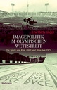 Imagepolitik im olympischen Wettstreit - Die Spiele von Rom 1960 und München 1972