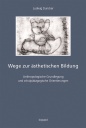 Wege zur ästhetischen Bildung