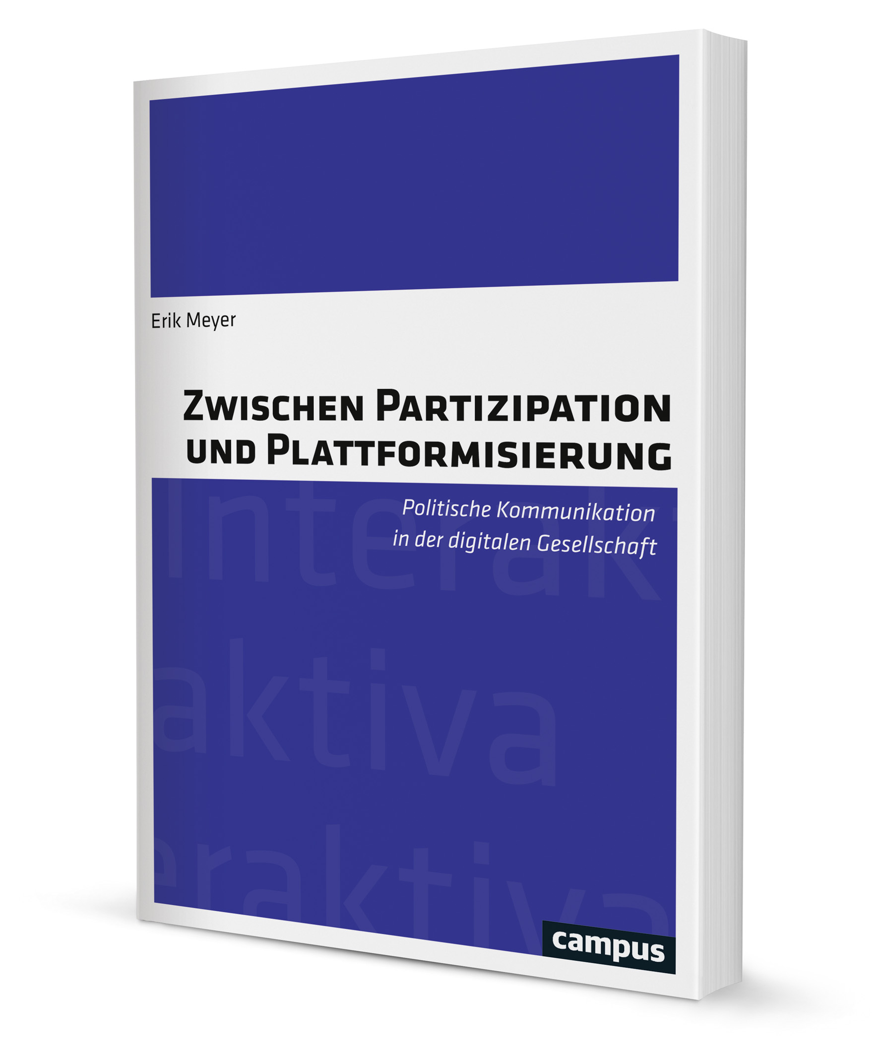 Zwischen Partizipation und Plattformisierung – Politische Kommunikation in der digitalen Gesellschaft