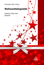 Cover des Buches: Weihnachtslinguistik Festliche Texte über Sprache