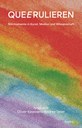 "Queerulieren. Störmomente in Kunst, Medien und Wissenschaft" Sammelband