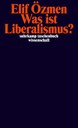 "Was ist Liberalismus" Elif Özmen