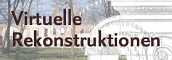 Virtuelle Rekonstruktionen