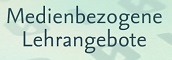Medienbezogene Lehrangebote