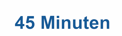 45 Minuten 45 Minuten