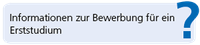 Weitere Informationen zur Bewerbung für eine Erststudium