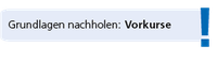Grundlagen nachholen: Vorkurse