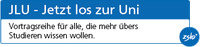 JLU: Jetzt los zur Uni. Vortragsreihe von Mai bis Juli für alle, die mehr übers Studieren wissen wollen.