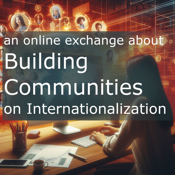 Building Communities on Internationalization_Bild.png Zierbild: Text auf Bild "an online exchange about Building Commununities on Internationalization". Auf dem Hintergrundbild befindet sich eine Person an einem Rechner. Über dem Bildschirm schweben Köpfe, die an digitale Avatare erinnern.