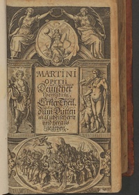 Selten gezeigte Schätze sind in der Ausstellung zur deutschen Literatur vor und im Dreißig-jährigen Krieg zu sehen: Sign. 1005712: Martin Opitz: Acht Bücher Deutscher Poematum. Breslau: David Müller 1625, Buch 1.
