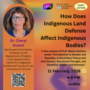 11022026_Dr.CherylSuzack_How Does Indigenous Land Defense Affect Indigenous Bodies.png