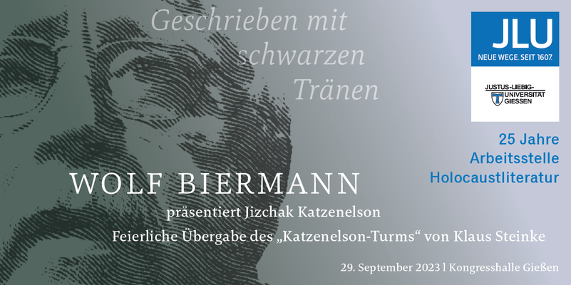 Geschrieben mit schwarzen Tränen - Veranstaltung zum 25-jährigen Jubiläum der Arbeitsstelle Holocaustliteratur mit Wolf Biermann u.a.