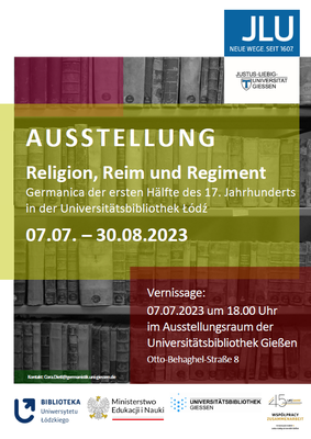 „Religion, Reim und Regiment“. Eine Ausstellung zur deutschen Literatur vor und im Dreißigjährigen Krieg im Rahmen des Partnerschaftsjubiläums der Universitäten Gießen und Lodz (Polen)